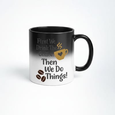 Magische Koffiemok "First We Drink The Coffee" - Hittegevoelige Kleurverandering