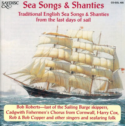 Various Artists - Sea Songs & Shanties - Traditional English Sea Songs & Shanties From The Last Days Of Sail (CD)