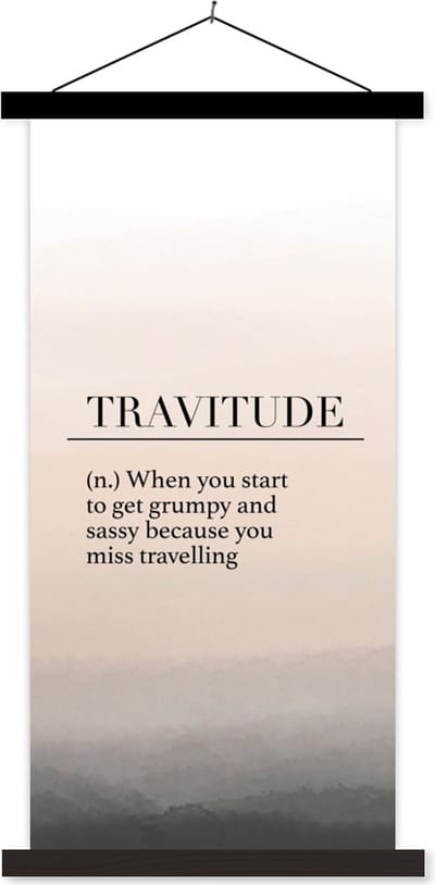 Posterhanger incl. Poster 40x80 cm - Schoolplaat - Spreuken - Quotes - When you start to get grumpy and sassy because you miss travelling - Travitude - Textielposter - Zwarte latten
