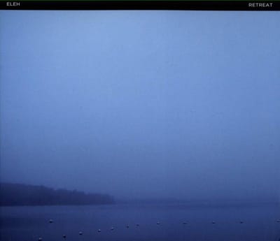 Eleh - Retreat Return Repose (3 CD) (Deluxe Edition)