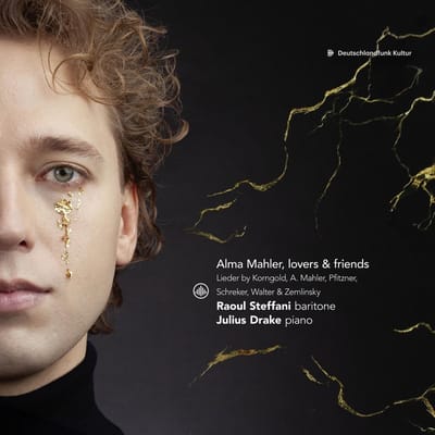 Alma Mahler, Lovers & Friends - Lieder By Korngold, A. Mahler, Pfitzner, Schreker, - Steffani, Raoul & Julius Drake