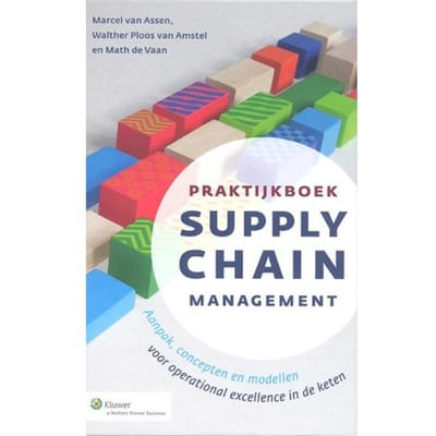 Praktijkboek Supply Chain Management - Marcel van Assen