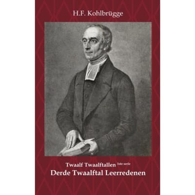 Twaalftal Leerredenen I - 3 - Eerste Serie Twaalf Twaalftallen - H.F. Kohlbrügge