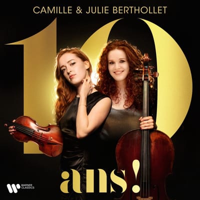 Camille Berthollet & Julie Berthollet - 10 Ans !