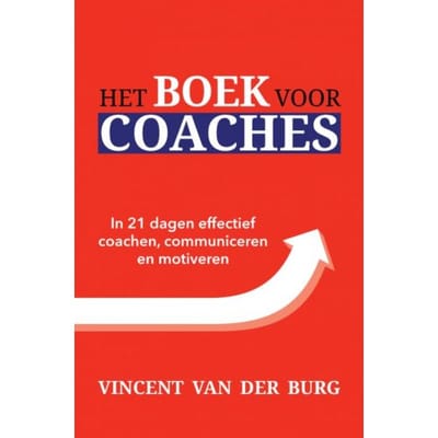Het Boek Voor Coaches - Vincent van der Burg