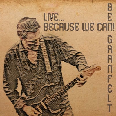 Ben Granfelt - Live- Because We Can (CD)