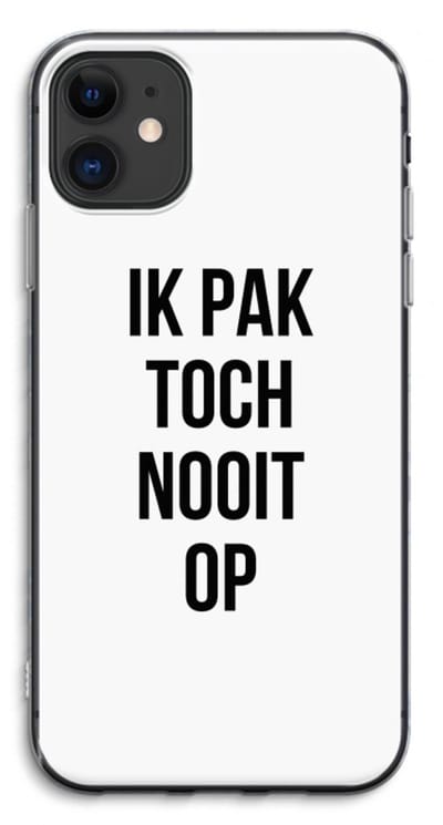 Case Company® - Hoesje geschikt voor iPhone 11 hoesje - Ik pak nooit op - Soft Cover Telefoonhoesje - Bescherming aan alle Kanten en Schermrand