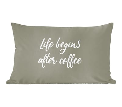 Sierkussens - Kussentjes Woonkamer - 60x40 cm - Quotes - Spreuken - Life begins after coffee - Koffie