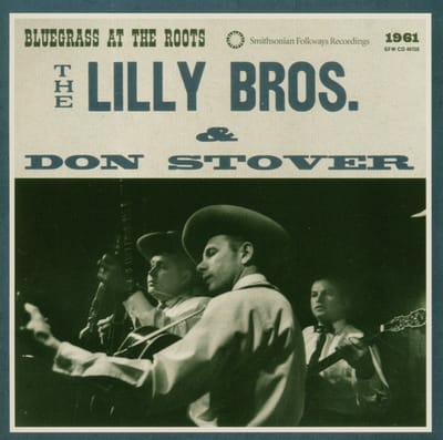 The Lilly Bros. & Don Stover - Bluegrass At The Roots (CD) (Remastered)