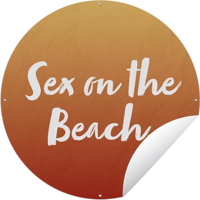 Tuincirkel Sex on the beach - Quotes - Cocktail - Drank - Tekst - 60x60 cm - Ronde Tuinposter - Buiten