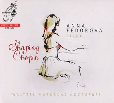 Anna Fedorova - Shaping Chopin: Waltzes, Mazurkas, Nocturnes (CD)