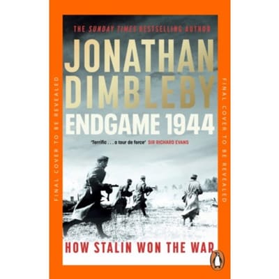 Endgame 1944 - Jonathan Dimbleby