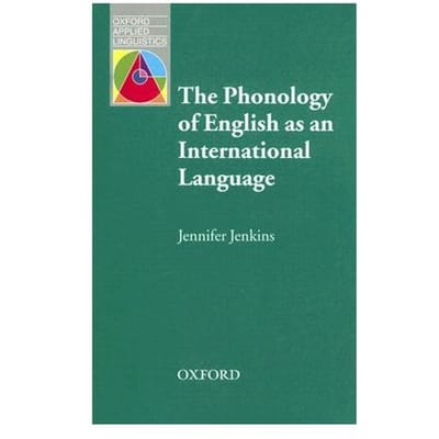 The Phonology Of English As An International Language - Jennifer Jenkins