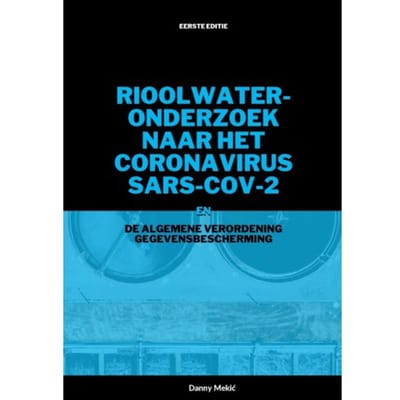 Rioolwateronderzoek Naar Het Coronavirus Sars-Cov-2 En De Avg - Danny Mekić
