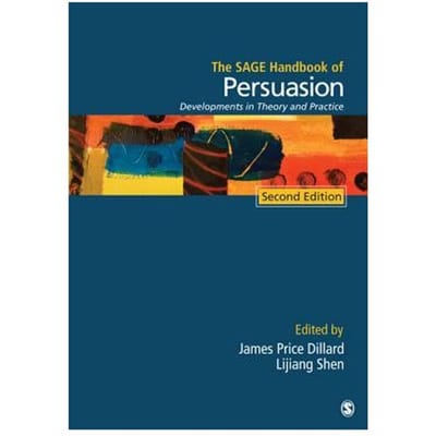 The Sage Handbook Of Persuasion: Developments In Theory And Practice - Dillard