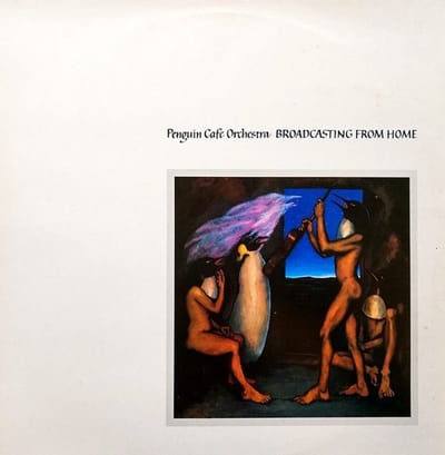 Penguin Cafe Orchestra - Broadcasting From Home (LP)