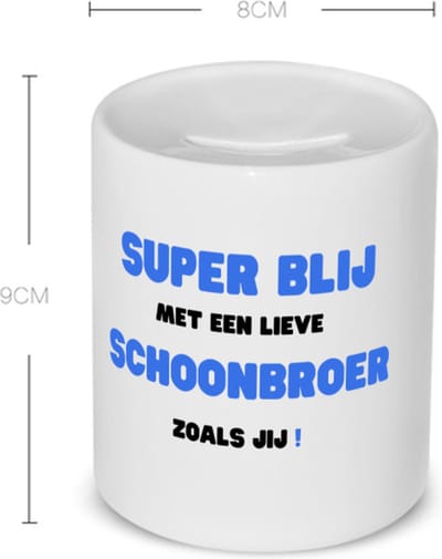 Akyol - super blij met een lieve schoonbroer zoals jij Spaarpot - Broer - de liefste schoonbroer - verjaardag - cadeautje voor broer - broer artikelen - kado - geschenk - 350 ML inhoud