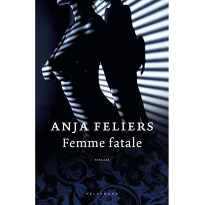 Femme Fatale - Pelkmans - Anja Feliers
