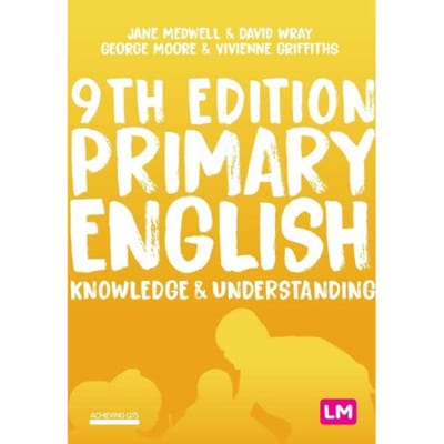 Primary English: Knowledge And Understanding - Medwell, Jane A