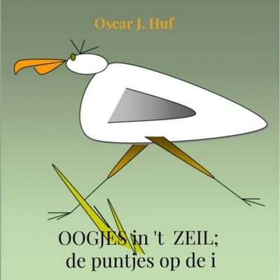 Oogjes In 't Zeil; De Puntjes Op De I - Oscar J. Huf