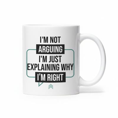 Grappige Koffiemok 330 ml – “I’m Not Arguing, I’m Just Explaining Why I’m Right” – Humor Cadeau voor Werk, Thuis & Collega’s