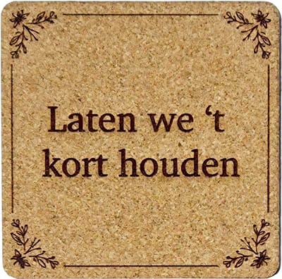 Kurken Onderzetter Kort Houden - Glazen Onderzetters - Gegraveerd - Tilburgs