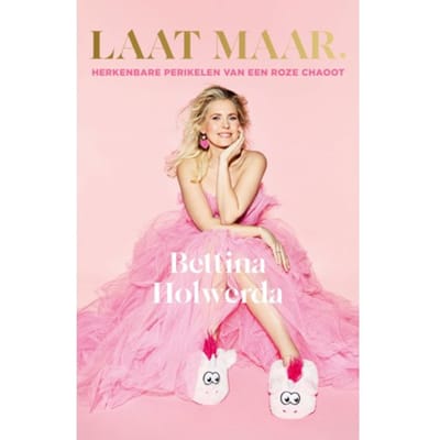 Laat Maar. - Bettina Holwerda