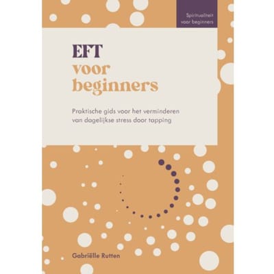 Eft Voor Beginners - Spiritualiteit Voor Beginners - Gabriëlle Rutten