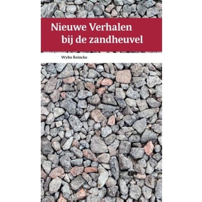 Nieuwe Verhalen Bij De Zandheuvel - Wybo Reincke