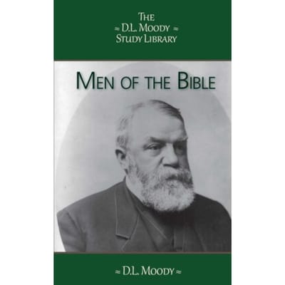 Men Of The Bible - The D.L. Moody Study Library - D.L. Moody