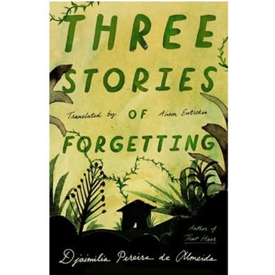 Three Stories Of Forgetting - Fsg Originals - Djaimilia Pereira de Almeida