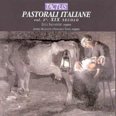 Luca Salvadori & Andrea Macinanti & Francesco Tasini - Pastorale Italiane Vol. 2: XIX Secolo (CD)