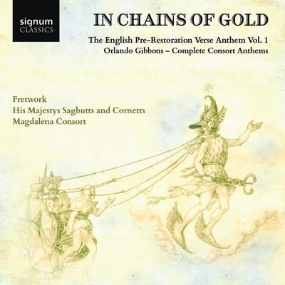 In Chains Of Gold: The English Pre-Restoration Anthem 1 - O. Gibbons