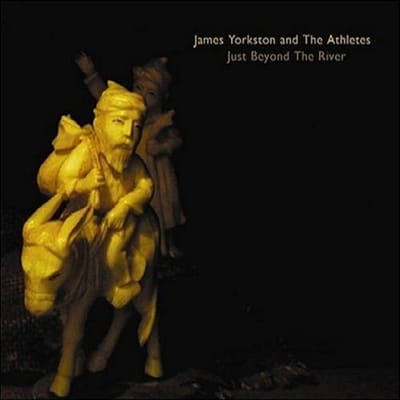 Just Beyond The River - James Yorkston