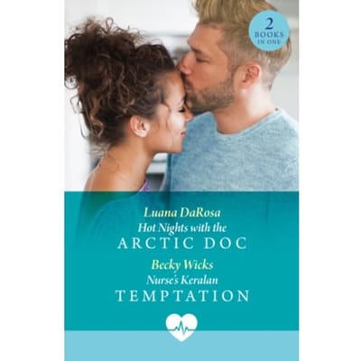 Hot Nights With The Arctic Doc / Nurse's Keralan Temptation - Luana DaRosa