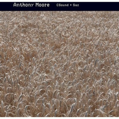 Anthony Moore - CSound + Saz (CD)