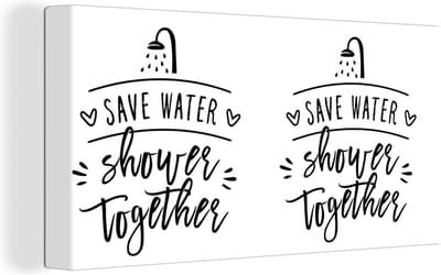 Canvas Schilderij Spreuken - Quotes - Save water shower together - Douche - Douchekop - 40x20 cm - Wanddecoratie