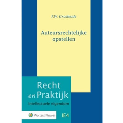 Auteursrechtelijke Opstellen - Recht En Praktijk - Intellectuele Eigendom