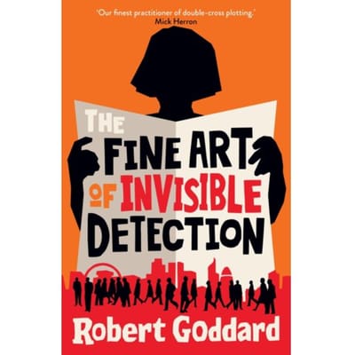 The Fine Art Of Invisible Detection - Robert Goddard