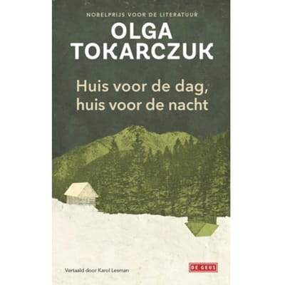 Huis Voor De Dag, Huis Voor De Nacht - Olga Tokarczuk