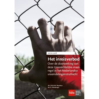 Het Inreisverbod. Editie 2018 - J.R.K.A.M. Waasdorp