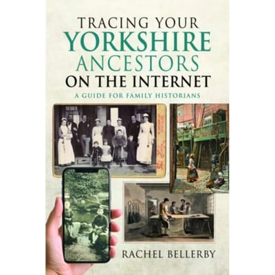 Tracing Your Yorkshire Ancestors On The Internet - Rachel Bellerby