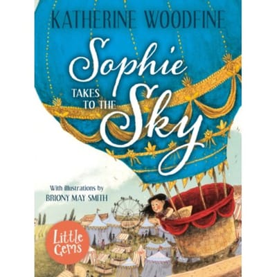 Sophie Takes To The Sky - Little Gems - Katherine Woodfine