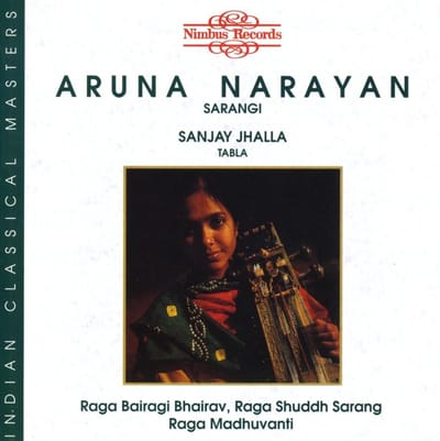 Aruna Narayan Kalle - Raga Bairagi Bhairav, Raga Shuddh Sarang, Raga Madhuvanti (CD)