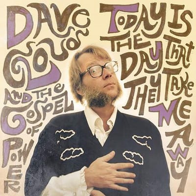 Dave Cloud & The Gospel Of Power - Today Is The Day That They Take Me Away (CD)