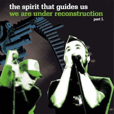 Spirit That Guides Us - We Are Under Reconstruction Part I (CD)