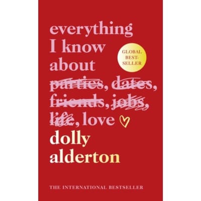 Everything I Know About Love - Dolly Alderton