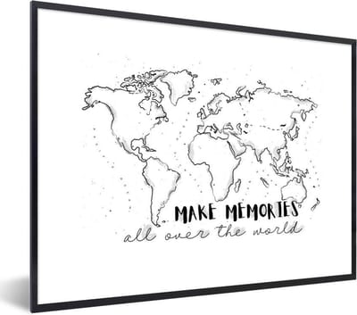 Poster in lijst - Fotolijst 40x30 cm - Posters - Wereldkaart - Spreuken - Zwart - Wit - Posterlijst zwart - Decoratie - Wanddecoratie woonkamer - Muurdecoratie slaapkamer