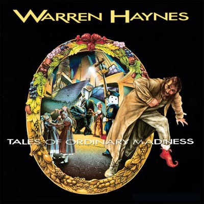 Tales Of Ordinary Madness - Warren Haynes