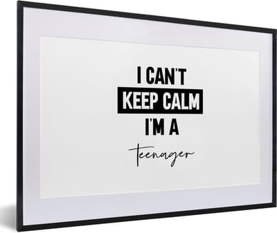 Fotolijst incl. Poster - Kind - Quotes - Zwart - Wit - I can't keep calm i'm a teenager - 60x40 cm - Posterlijst